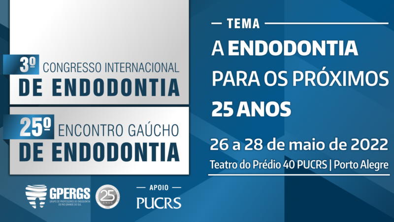 3º Congresso Internacional de Endodontia e 25º Encontro Gaúcho de Endodontia
